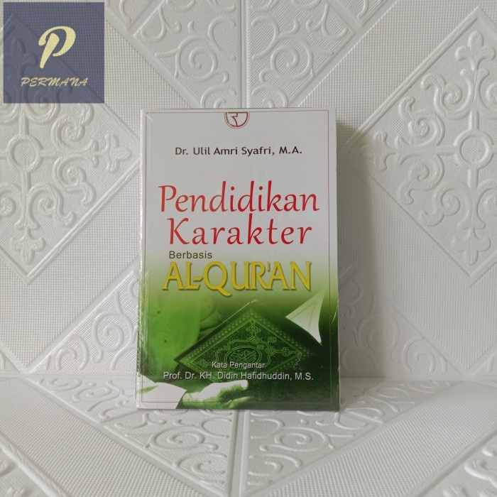 Jual Pendidikan Karakter Berbasis Al-Qur’an – Ulil Amri Syafri Rajawali ...