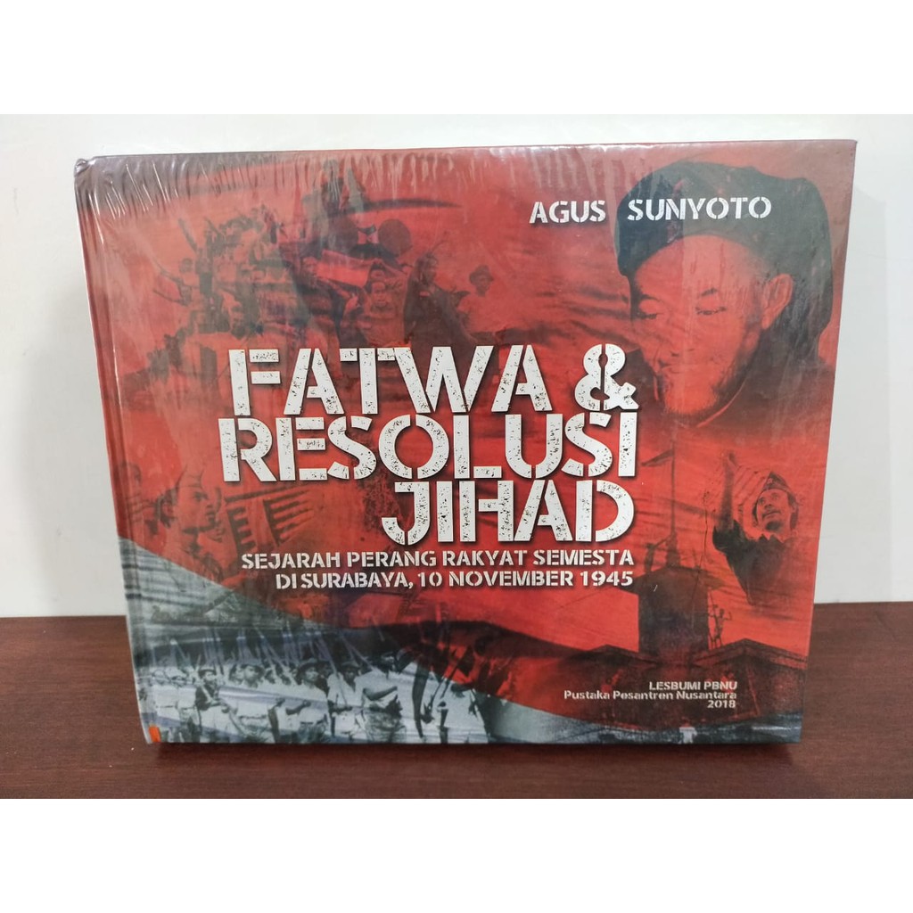 Jual Fatwa Dan Resolusi Jihad Sejarah Perang Surabaya 10 November 1945 Agus Sunyoto Cam