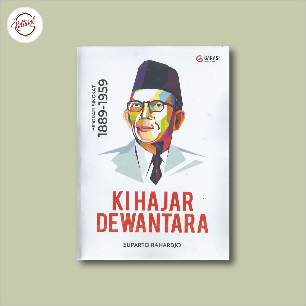 Jual Ki Hajar Dewantara: Biografi Singkat 1889-1959 - Suparto Rahardjo ...