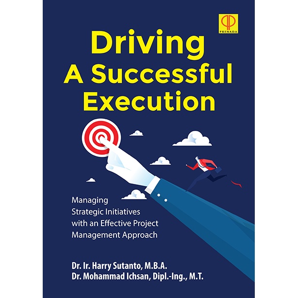 Jual DRIVING A SUCCESSFUL EXECUTION Managing Strategic Initiatives with ...