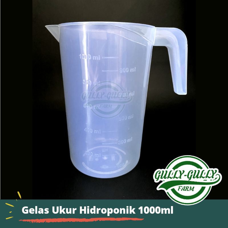Jual Gelas Ukur Hidroponik 1000ml 1 Liter Gelas Takar Nutrisi Ab Mix Shopee Indonesia 7054