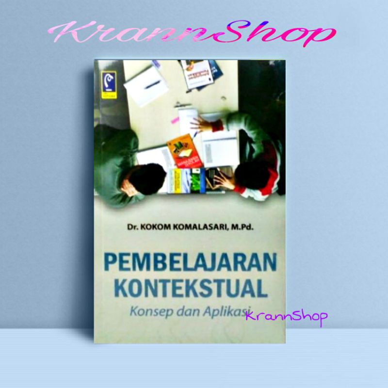 Jual Pembelajaran Konstekstual Konsep Dan Aplikasi - Dr. Kokom ...