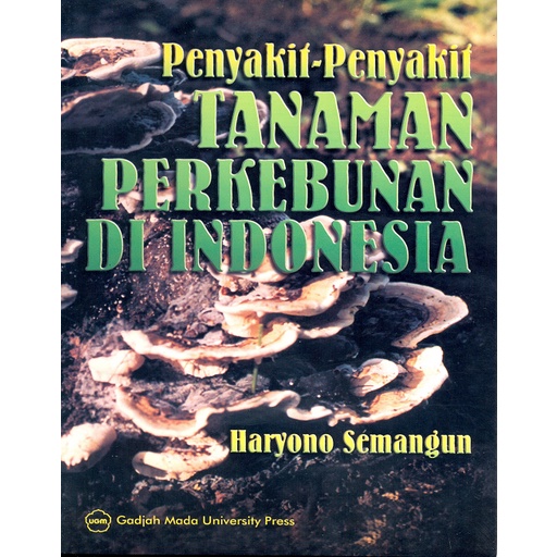 UGM Press Buku Original Penyakit Penyakit Tanaman Perkebunan di Indonesia
