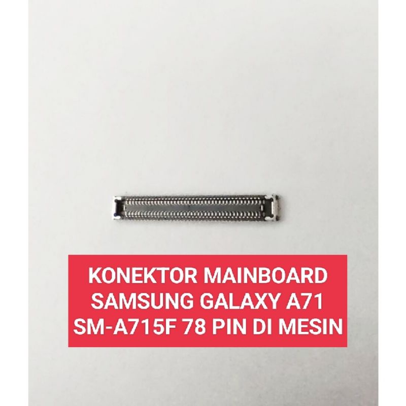 Jual KONEKTOR MAINBOARD SAMSUNG GALAXY A71 SM-A715F 78 PIN DI MESIN FPC ...