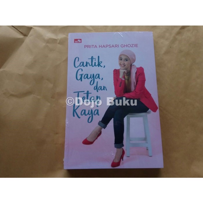 Jual KESUKSESAN-BUKU- CANTIK, GAYA, DAN TETAP KAYA BY PRITA H. GHOZIE ...