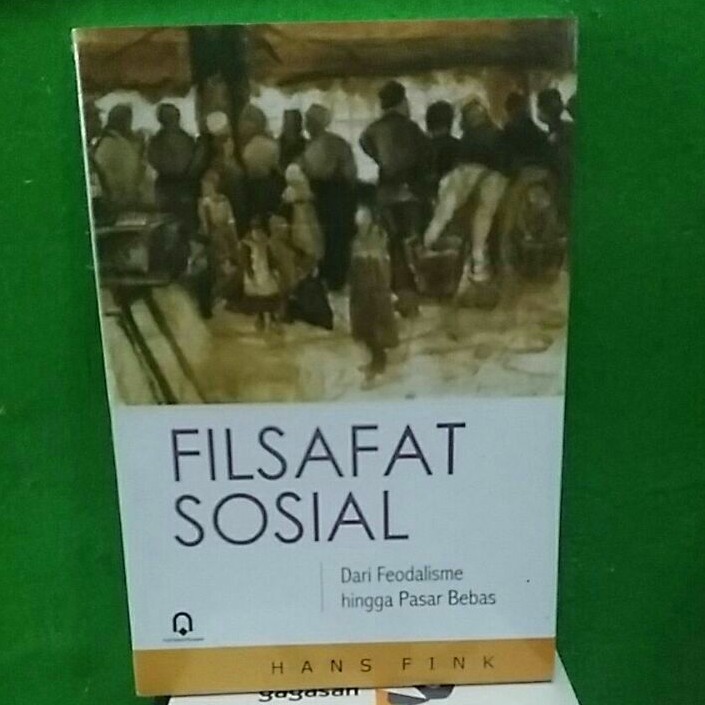 Jual Buku Filsafat Sosial ( Dari Feodalisme Hingga Pasar Bebas ...