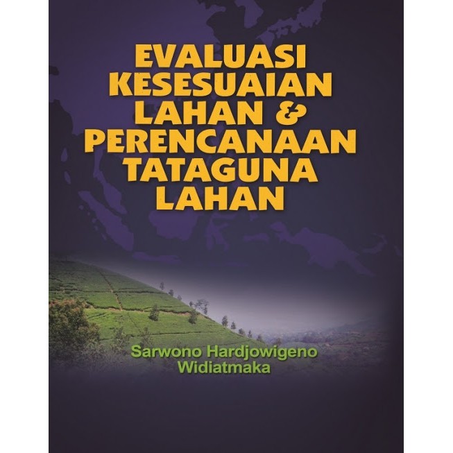 Jual BUKU EVALUASI KESESUAIAN LAHAN DAN PERENCANAAN TATA GUNA LAHAN UGM ...