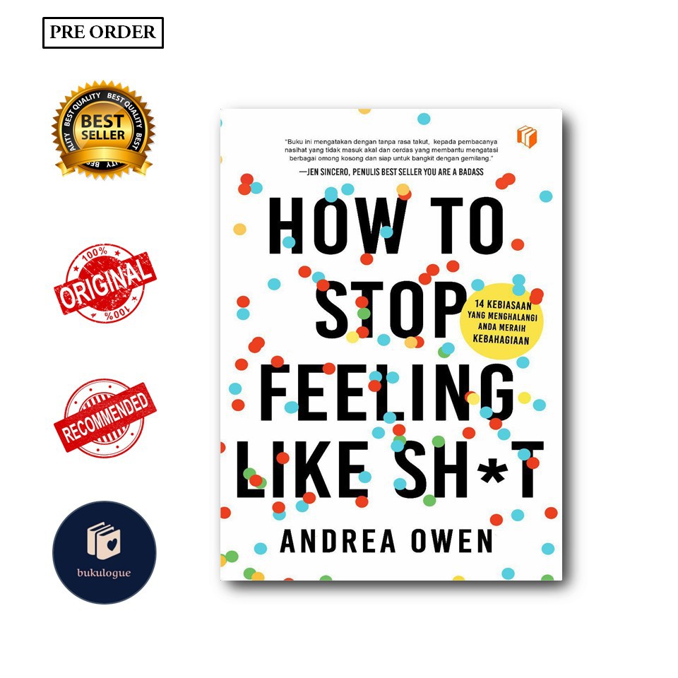 Jual NEW !! BUKU HOW TO STOP FEELING LIKE SH*T - ANDREA OWEN - SHIRA ...