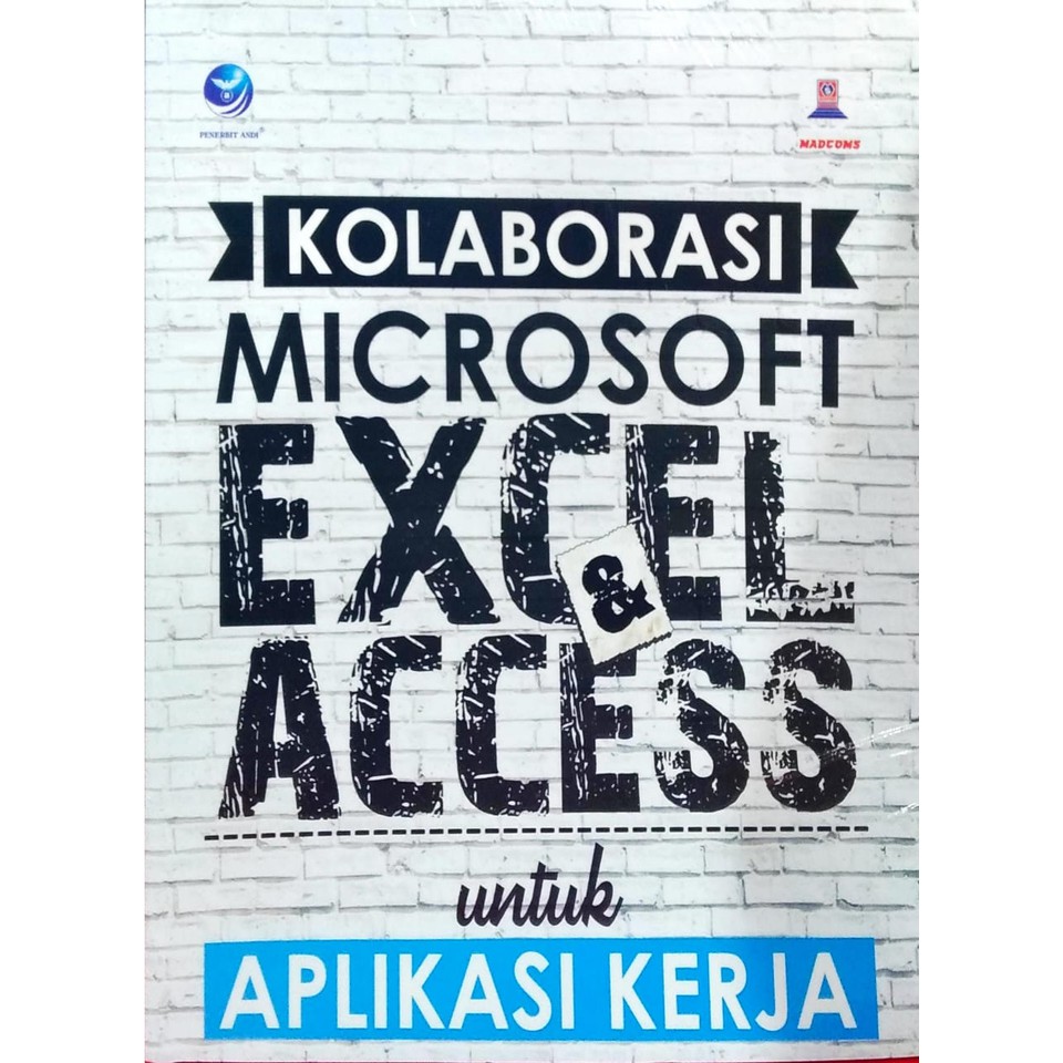 Jual KOLABORASI MICROSOFT EXCEL DAN ACCESS UNTUK APLIKASI KERJA ...