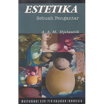 Jual ESTETIKA Sebuah Pengantar- Buku Estetika A.M Djelantik | Shopee ...