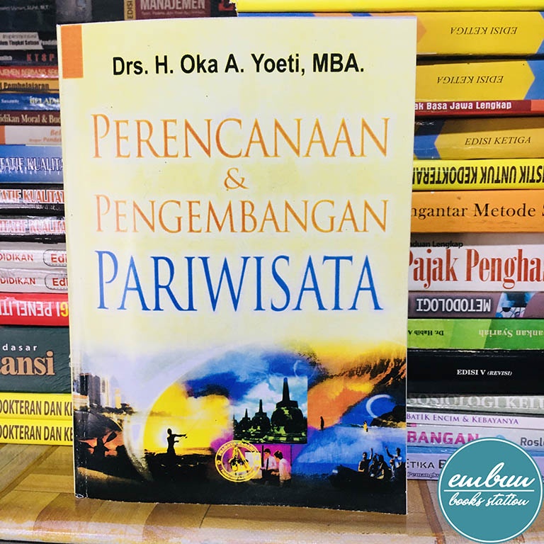 Jual PERENCANAAN & PENGEMBANGAN PARIWISATA - Drs. H. OKA A. YOETI ...