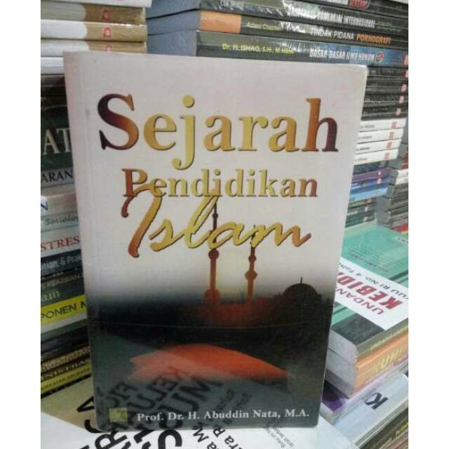 Jual Sejarah Pendidikan Islam - Abuddin Nata / KEN ORIGINAL | Shopee ...