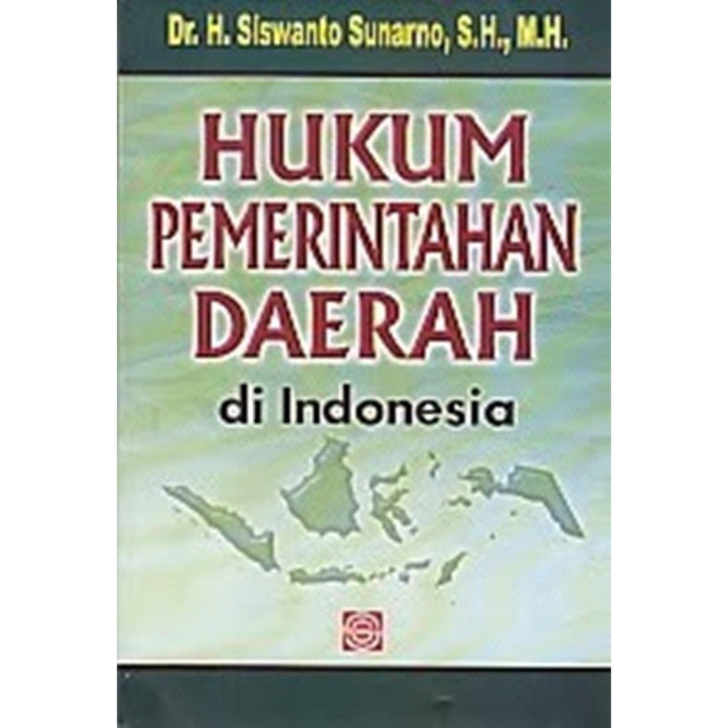 Jual BUKU Hukum Pemerintahan Daerah Di Indonesia - Siswanto Sunarno ...