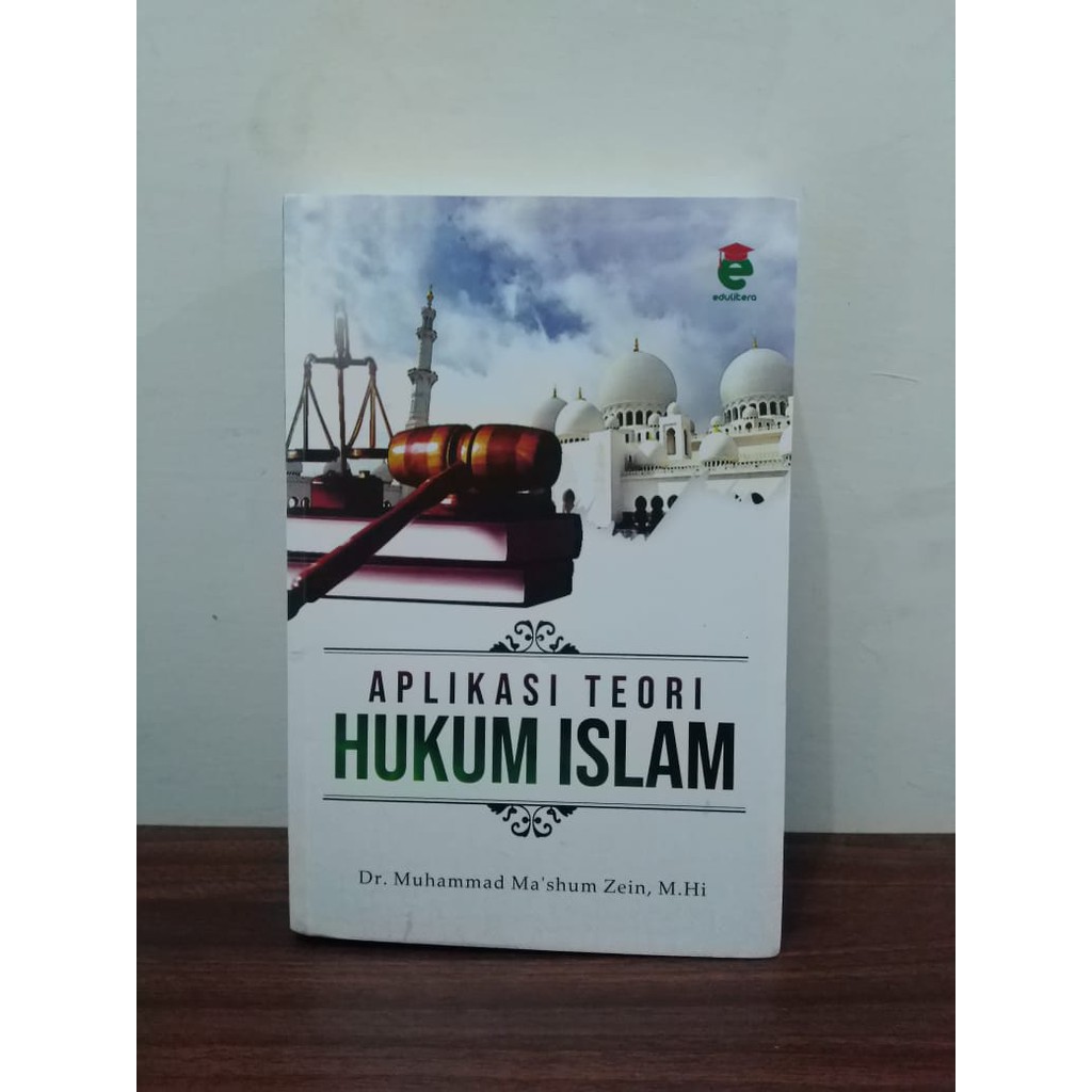 Jual Buku Aplikasi Teori Hukum Islam - Dr. Muhammad Ma'Shum Zein, M. Hi ...