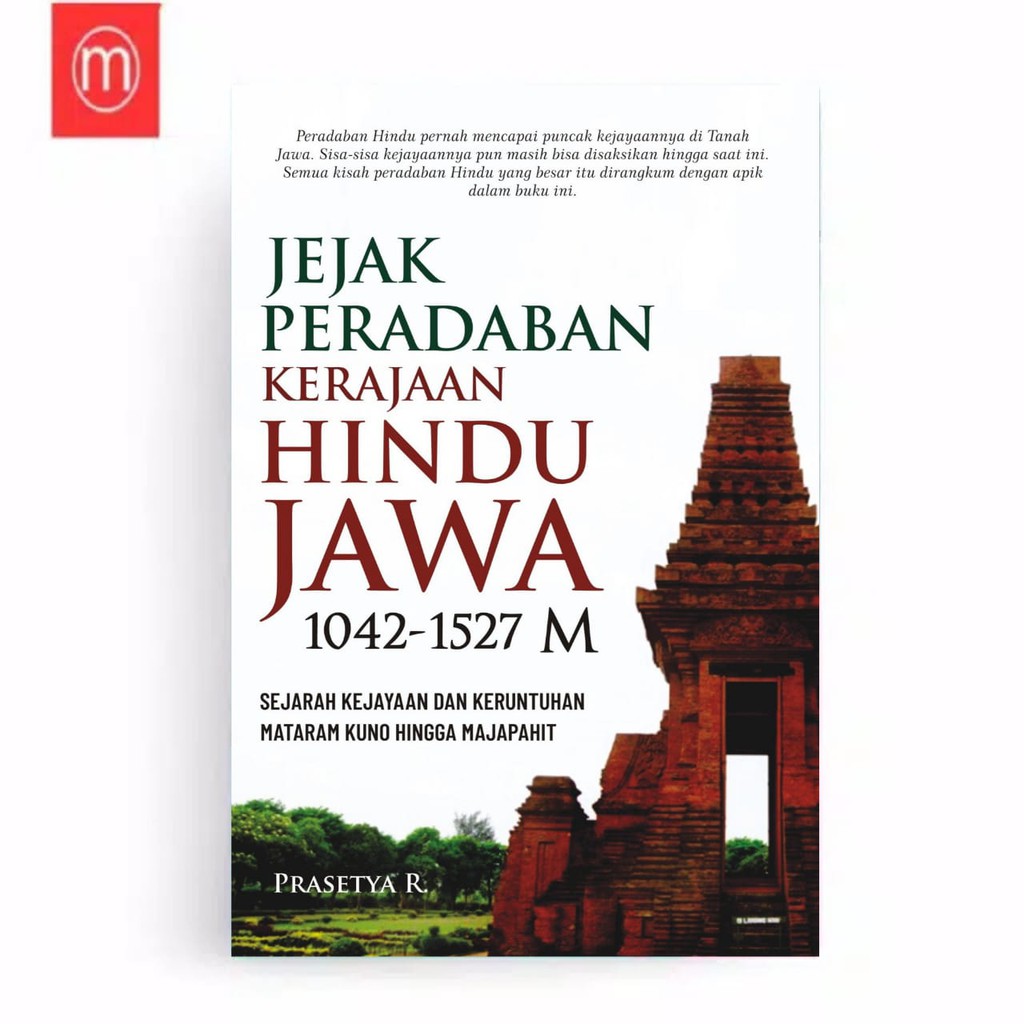 Jual JEJAK PERADABAN KERAJAAN HINDU JAWA 1042-1527 M: Sejarah Kejayaan ...