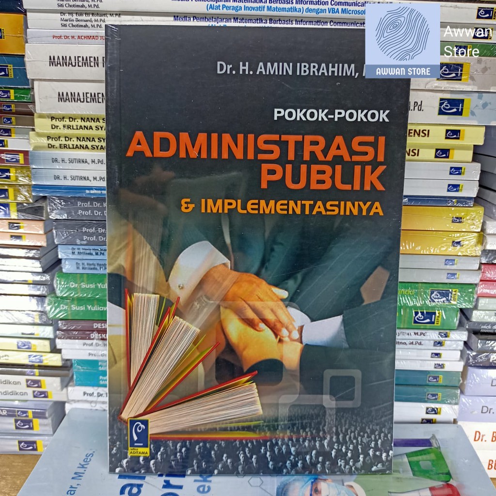 Jual Pokok Pokok Administrasi Publik Dan Implementasinya - Amin Ibrahim ...