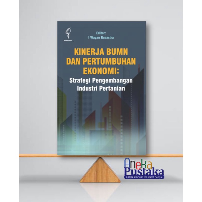 Jual Kinerja BUMN Dan Pertumbuhan Ekonomi Strategi Pengembangan ...