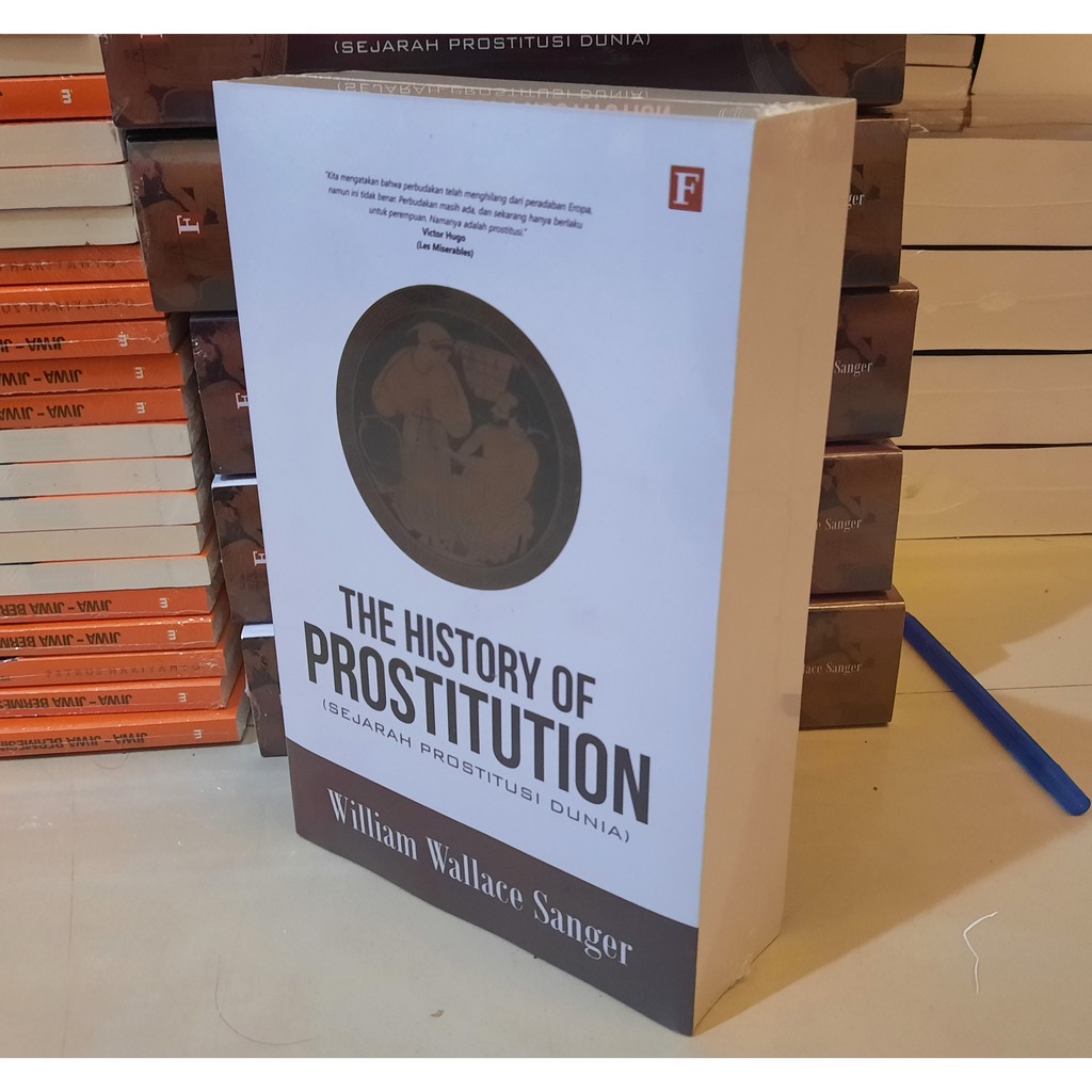 Jual Buku The History Of Prostitution Sejarah Prostitusi Dunia William Wallace Sanger