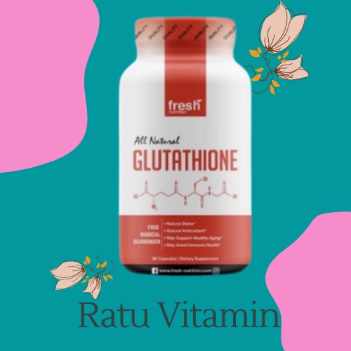 Jual Fresh Nutrition Glutathione All Natural 500mg 90 Capsules