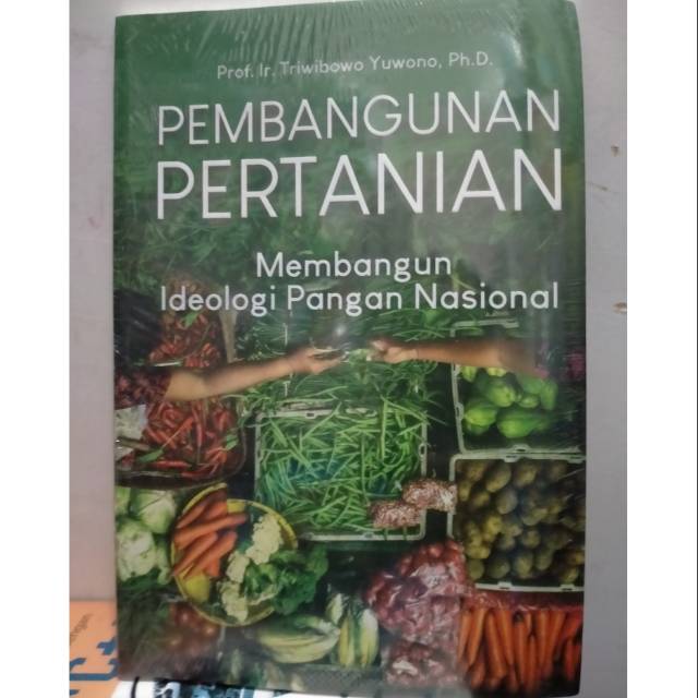 Jual Pembangunan Pertanian; Membangun Ideologi Pangan Nasional ...