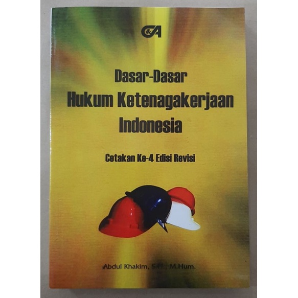 Jual DASAR DASAR HUKUM KETENAGAKERJAAN INDONESIA BY ABDUL KHAKIM ...