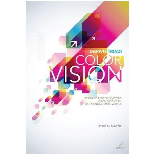 Jual Buku Fotografi Darwis Triadi : Color Vision Panduan Untuk ...