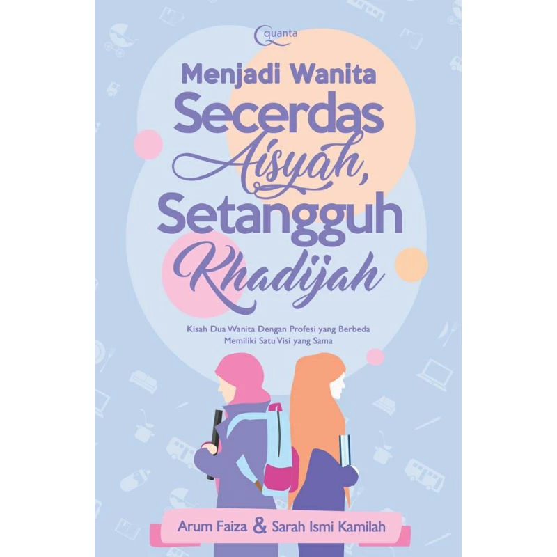 Cover artikel Menjadi Wanita Secerdas Aisyah, Setangguh Khadijah