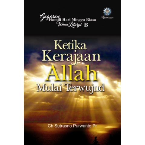 Jual Ketika Kerajaan Allah Mulai Terwujud Tahun Liturgi B | Shopee ...