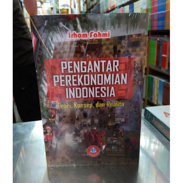 Jual BUKU PENGANTAR PEREKONOMIAN INDONESIA TEORI KONSEP DAN REALITA ...