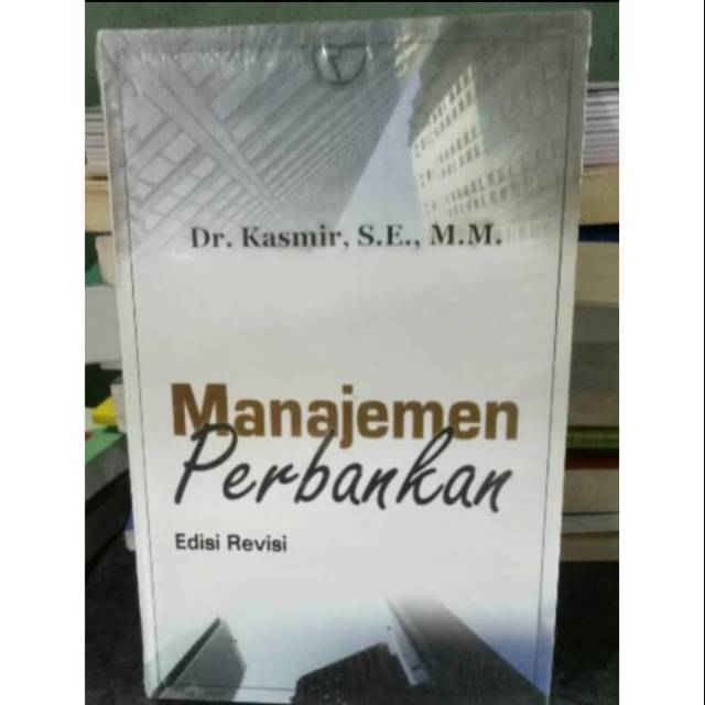 Jual Manajemen Perbankan Edisi Revisi By Kasmir | Shopee Indonesia