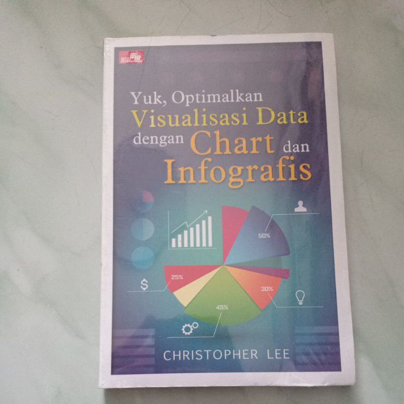 Jual Buku Yuk Optimalkan Visualisasi Data Dengan Chart Dan Infografis Shopee Indonesia 