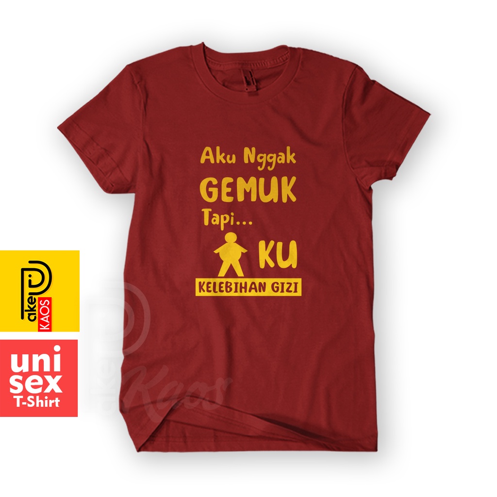 BISA COD Kaos AKU NGGK GEMUK TAPI Cotton 30s Distro Baju Humor Orang Gemuk  Pria Wanita Unisex