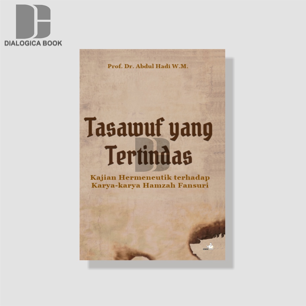 Jual TASAWUF YANG TERTINDAS: Kajian Hermeneutik Terhadap Karya-karya ...