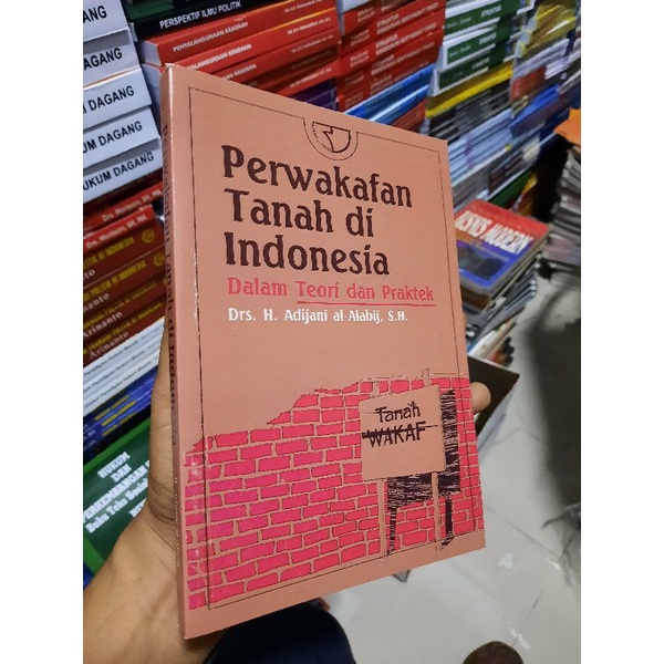 Jual Perwakafan Tanah Di Indonesia Dalam Teori Dan Praktek Karangan ...