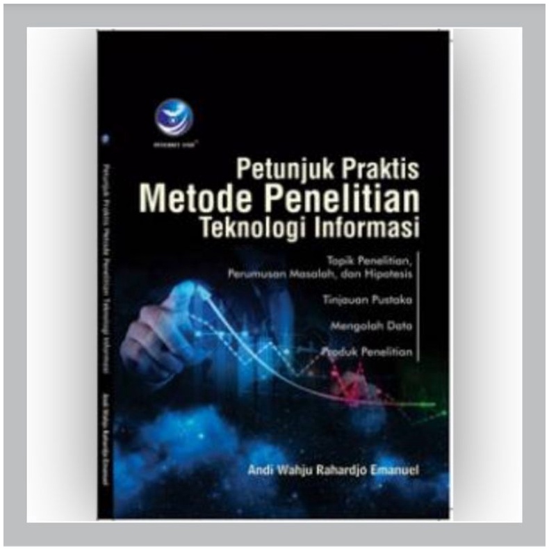 Jual Buku Petunjuk Praktis Metode Penelitian Teknologi Informasi ...