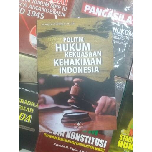 Jual Buku Politik Hukum Kekuasaan Kehakiman Indonesia King Faisal