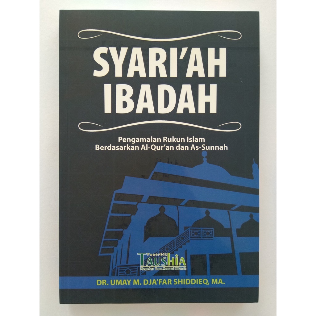 Jual BUKU SYARI'AH IBADAH | Pengamalan Rukun Islam Berdasarkan Al-Qur ...