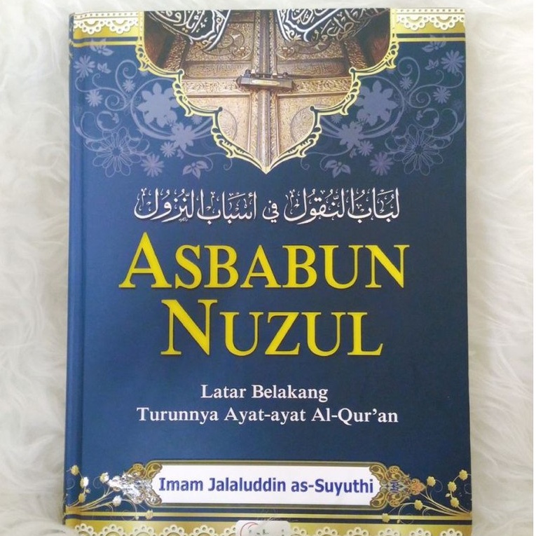 Jual Buku Kitab Asbabun Nuzul : Latar Belakang Turunnya Ayat-Ayat Al ...