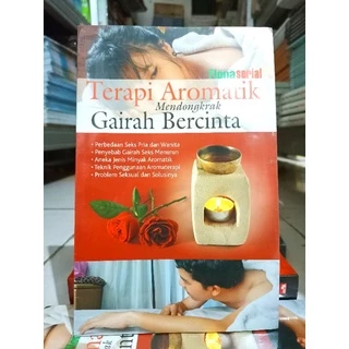 ( PROMO BUKU MURAH ORIGINAL ) BUKU KESEHATAN / TERAPI AROMANTIK GAIRAH BERCINTA / PARENTING
