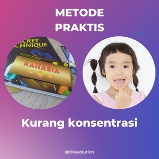 Jual METODE PRAKTIS TERAPI ANAK KURANG KONSENTRASI/METODE PRAKTIS/CARA ...