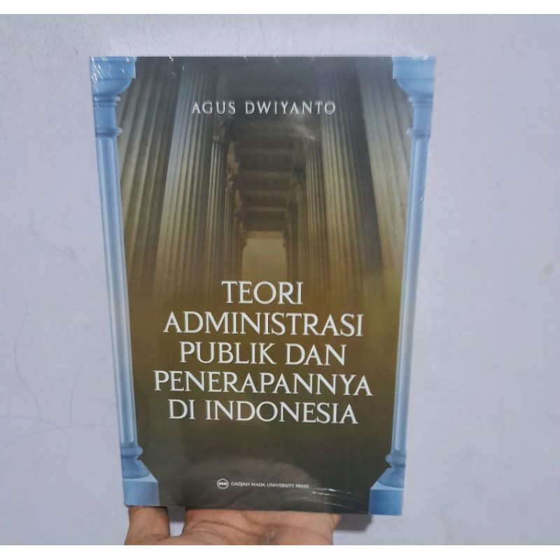 Jual Teori Administrasi Publik Dan Penerapannya Di Indonesia Agus Dwiyanto Buku Asli Hvs