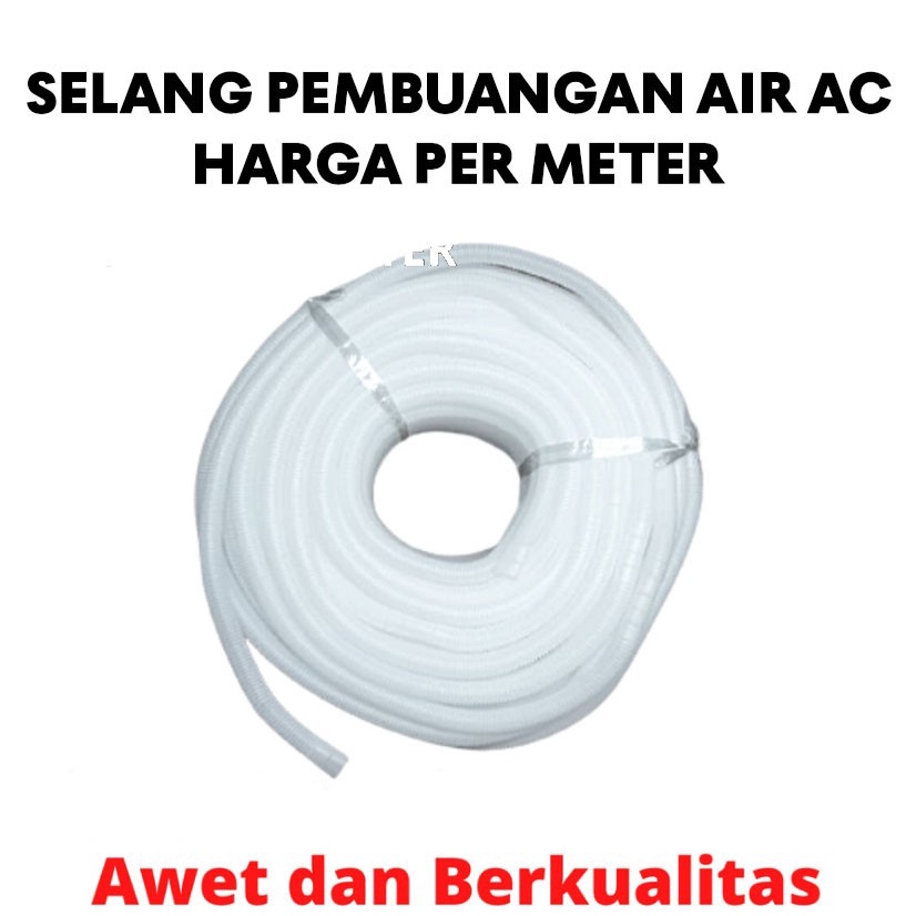 Jual Selang Ac Per Meter Selang Pembuangan Air Ac Pipa Drain Flexible Universal Shopee