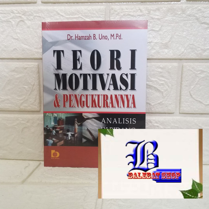 Jual Buku Teori Motivasi And Pengukurannya Hamzah B Uno Bumi Aksara