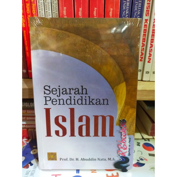 Jual SEJARAH PENDIDIKAN ISLAM - Prof. Dr. H. Abuddin Nata #PRENADA ...