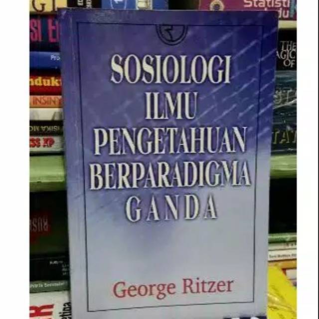 Jual Sosiologi ilmu pengetahuan berparadigma ganda by George Ritzer ...