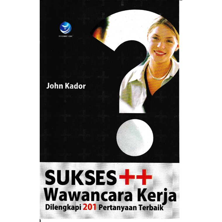 Jual Buku Sukses ++ Wawancara Kerja, Dilengkapi 201 Pertanyaan Terbaik ...