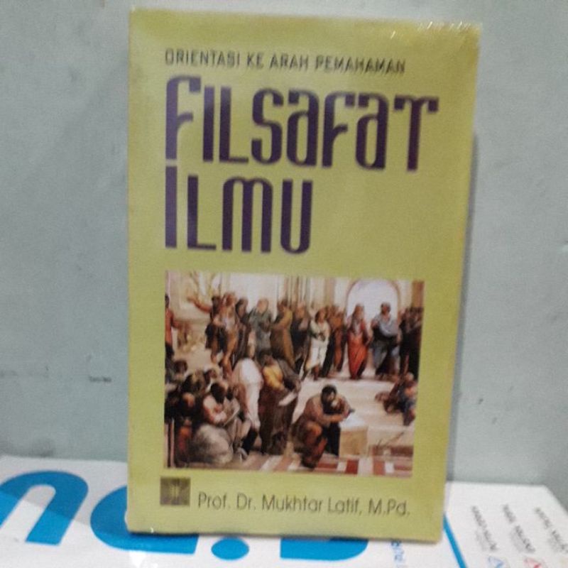 Jual Orientasi Ke Arah Pemahaman Filsafat Ilmu Oleh Prof Dr Muchtar ...