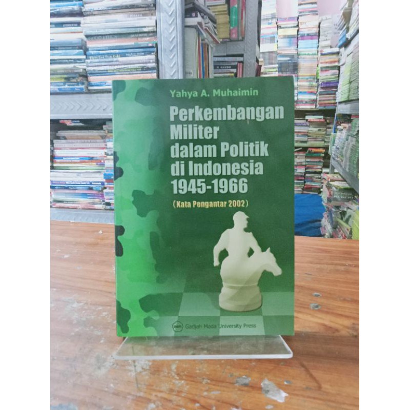 Jual Perkembangan Militer Dalam Politik Di Indonesia 1945 1966 Shopee