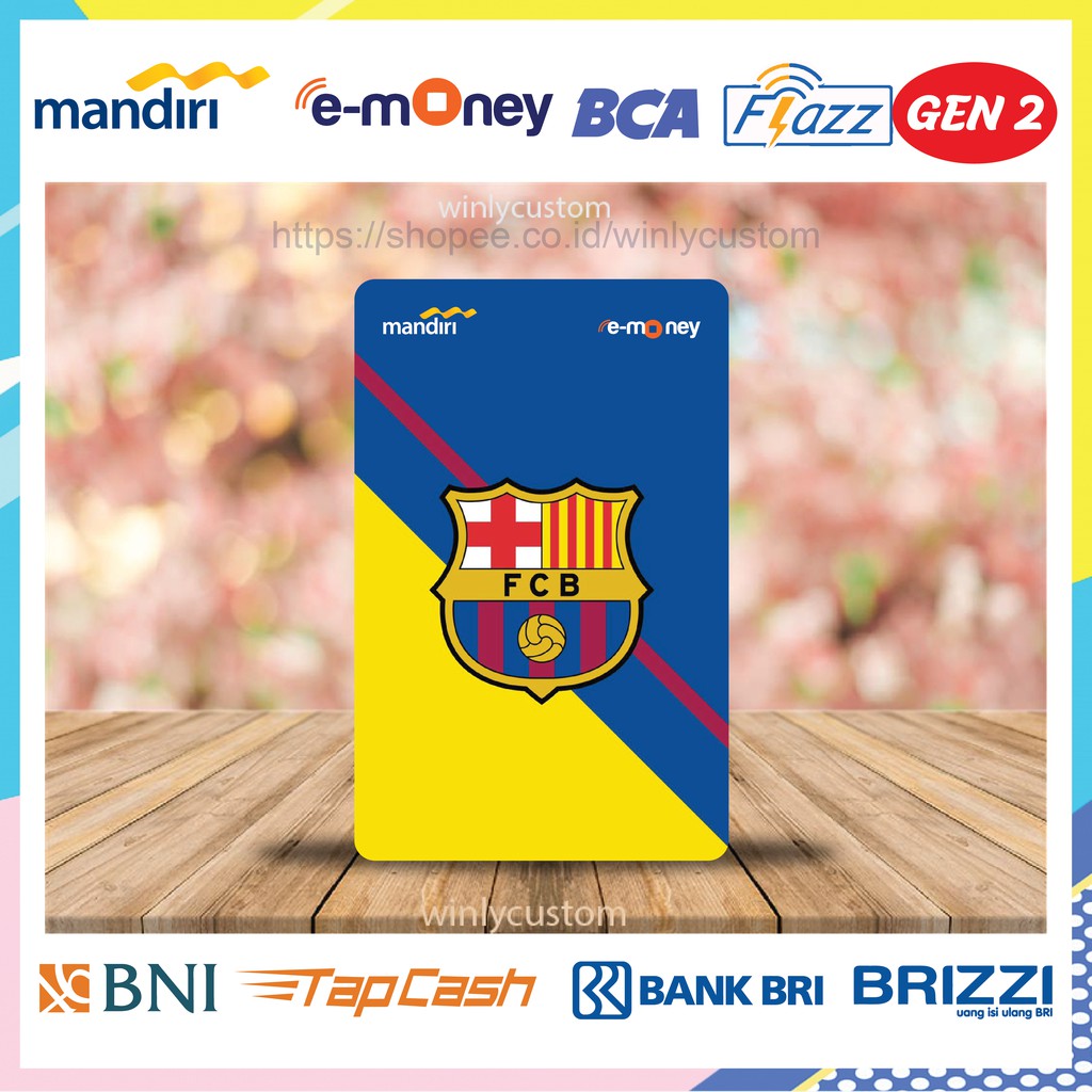 Jual Kartu Emoney Etoll Klub Bola Barcelona Fc E Money Mandiri Flazz Bca Gen Bni Tapcash