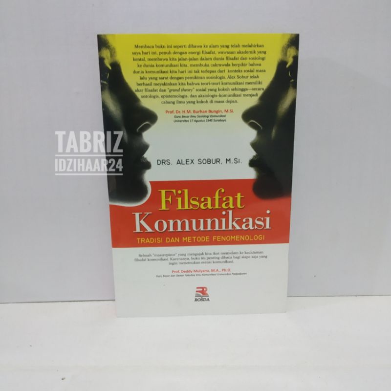 Jual Buku Filsafat Komunikasi Tradisi Fenomenologi Alex Sobur M Sc